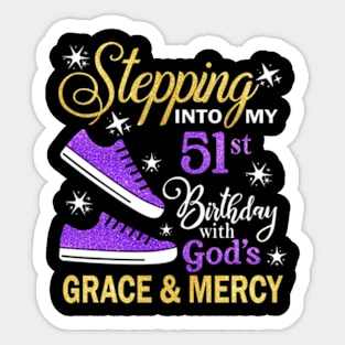 Stepping Into My 51st Birthday With God's Grace & Mercy Bday Sticker